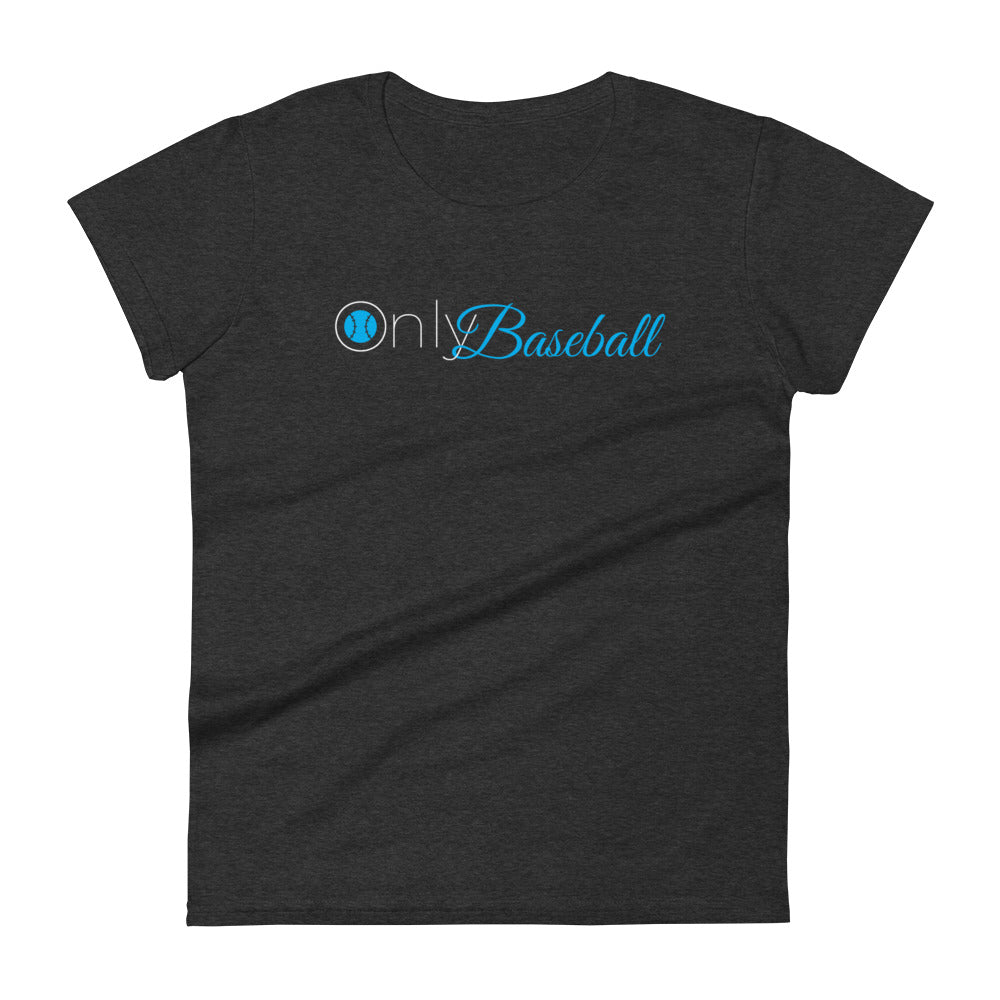 Only Baseball White Font Women's short sleeve t-shirt